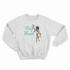Joseline Hernandez Hey Maid Sweatshirt
