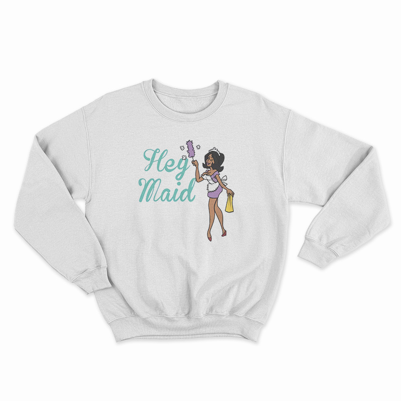 Joseline Hernandez Hey Maid Sweatshirt