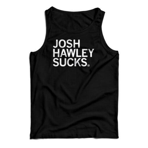 Josh Hawley Sucks Tank Top