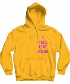 Kanye West I Feel Like Kobe Hoodie