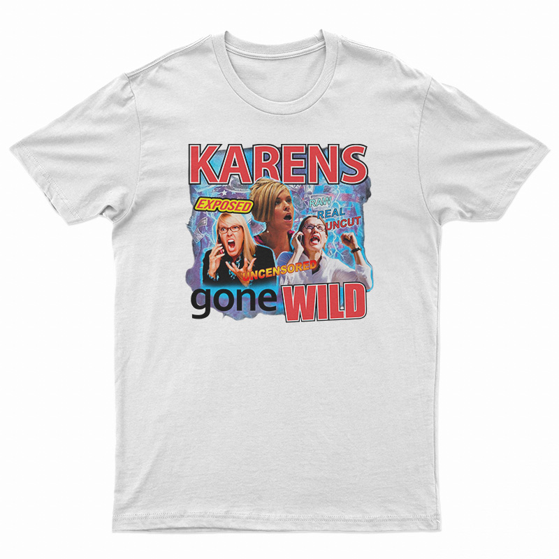 Karens Gone Wild T-Shirt