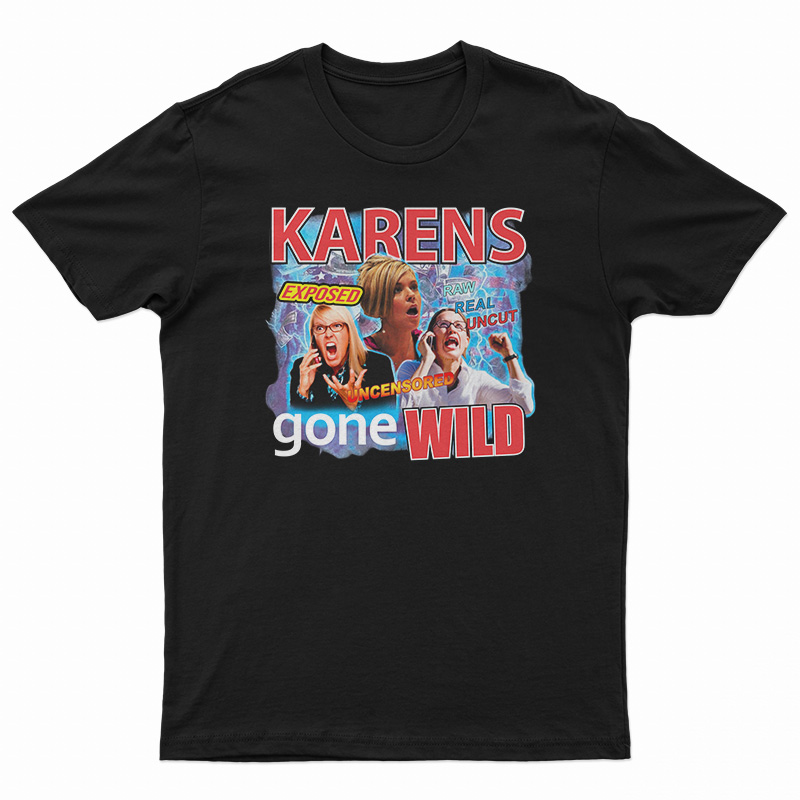 Karens Gone Wild T-Shirt