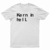 Kern In Hell T-Shirt