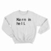 Kern In Hell Sweatshirt