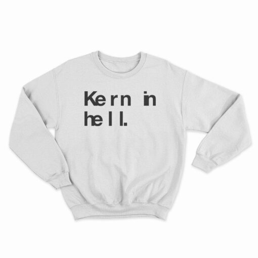 Kern In Hell Sweatshirt