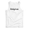 Kissing Is Sex Tank Top