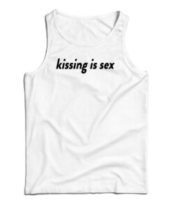 Kissing Is Sex Tank Top