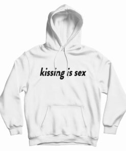 Kissing Is Sex Hoodie