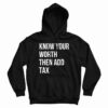 Know Your Worth Then Add Tax Hoodie