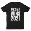 Kong Wins 2021 T-Shirt