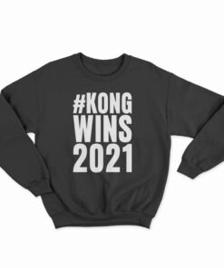 Kong Wins 2021 Sweatshirt