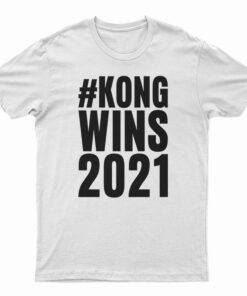 Kong Wins 2021 T-Shirt