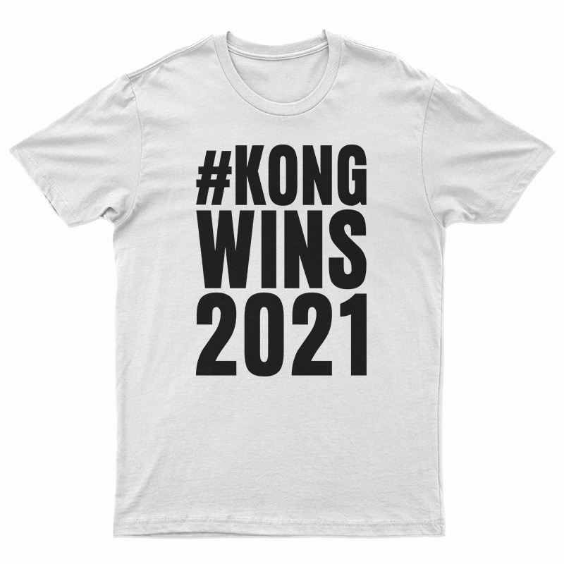 Kong Wins 2021 T-Shirt