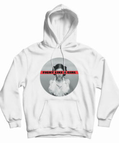 Leia Organa Fight Like A Girl Hoodie