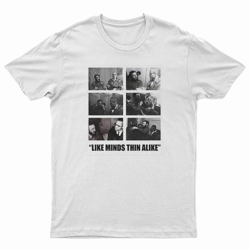 Like Minds Think Alike T-Shirt