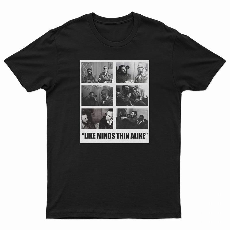 Like Minds Think Alike T-Shirt