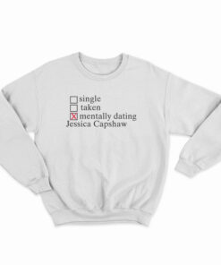 Mentally Dating Jessica Capshaw Sweatshirt