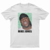 Mike Jones Funny T-Shirt