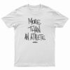 More Than An Athlete T-Shirt