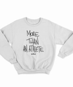 More Than An Athlete Sweatshirt