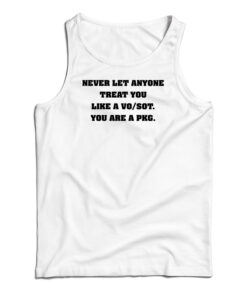 Never Let Anyone Treat You Like a VO/SOT Tank Top