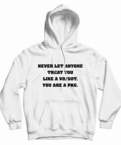 Never Let Anyone Treat You Like a VO/SOT Hoodie