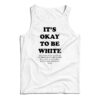 Noah Smith It’s Okay To Be White Tank Top