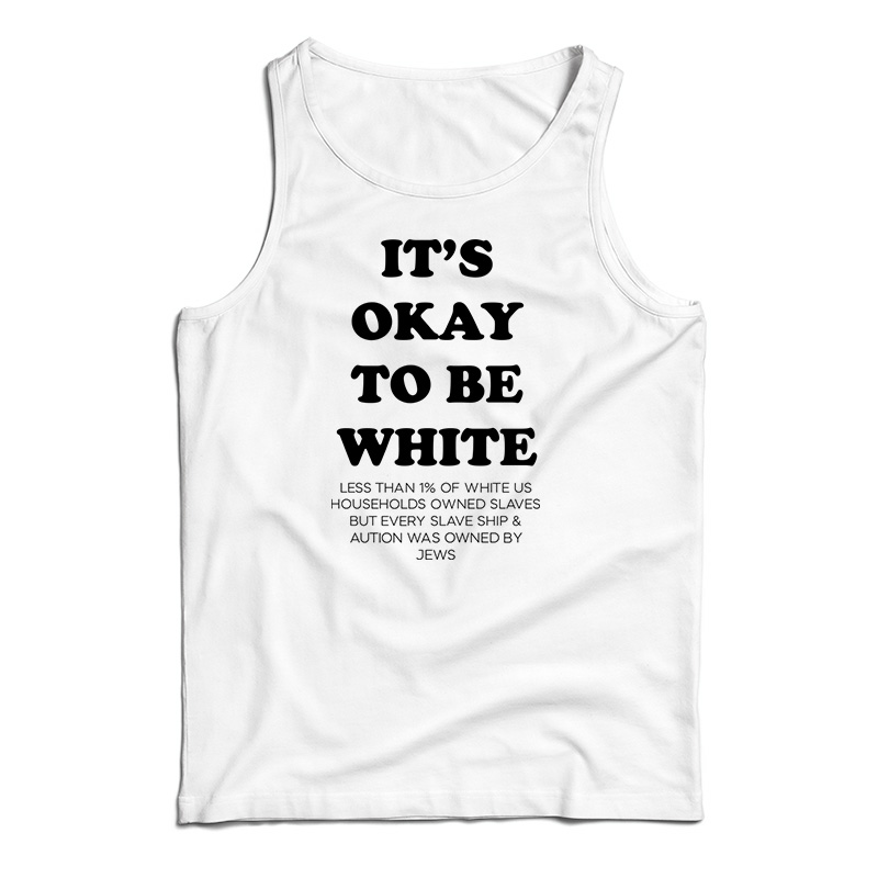 Noah Smith It’s Okay To Be White Tank Top