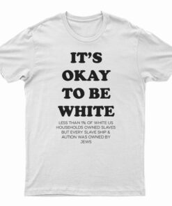 Noah Smith It’s Okay To Be White T-Shirt
