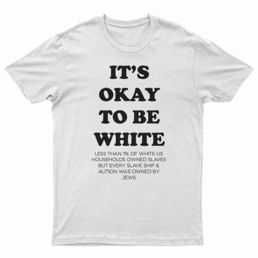 Noah Smith It’s Okay To Be White T-Shirt