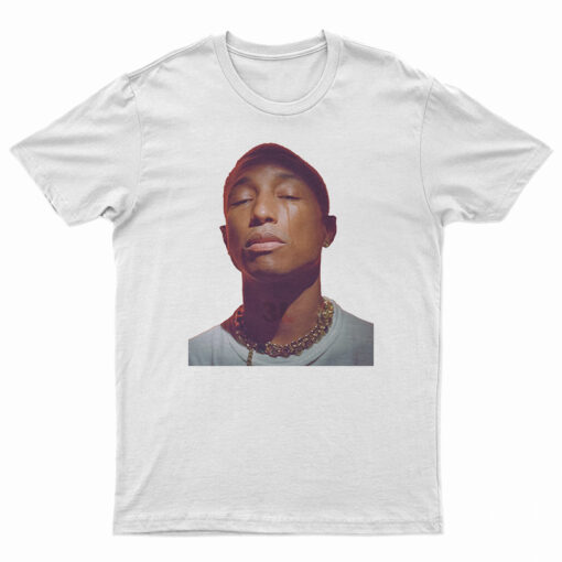Pharrell Sometimes During Light Nights I Just Sit Back And Cry T-Shirt
