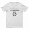 Rona This Rona That Nobody's Talking About These Bazonga T-Shirt