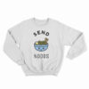 Send Noods Sweatshirt