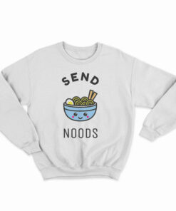 Send Noods Sweatshirt