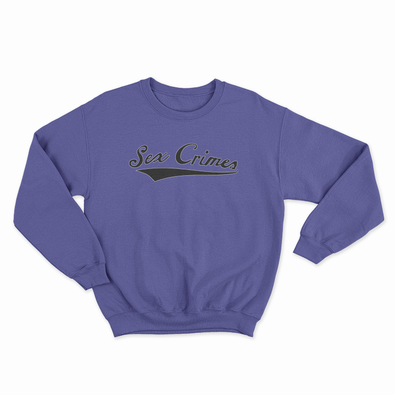 Sex Crimes Sweatshirt