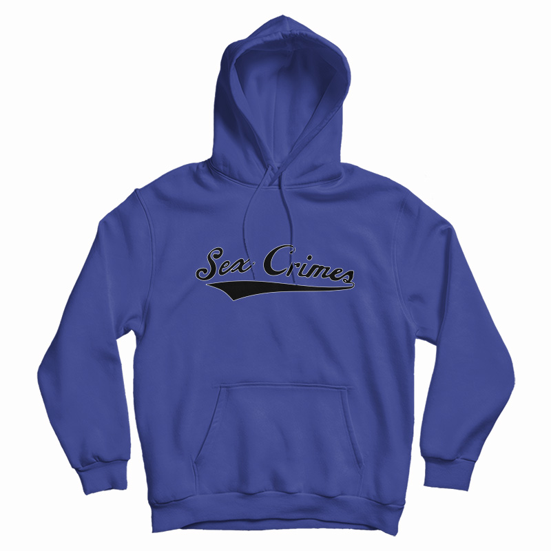 Sex Crimes Hoodie