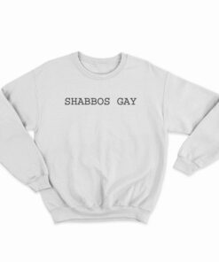 Shabbos Gay Sweatshirt