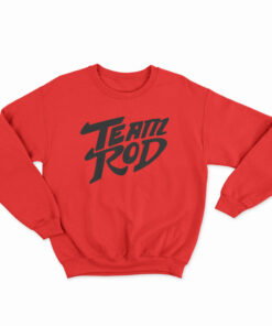 Team Rod Sweatshirt