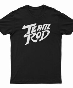Team Rod T-Shirt