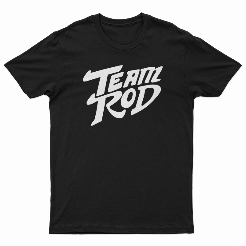 Team Rod T-Shirt