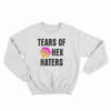 Tears Of HEX Haters Sweatshirt