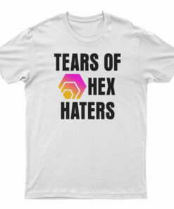 Tears Of HEX Haters T-Shirt