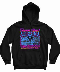 Thank You Arizona Hoodie