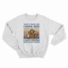 That's What I Do I Drink Beer I Hate People And I Know Things Sweatshirt