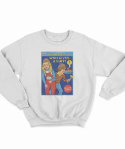 The Mystery Of Who Gives A Shit Sweatshirt