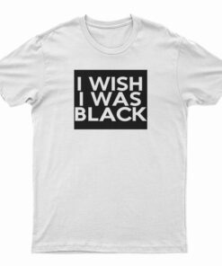 The People Vs Larry Flynt I Wish I Was Black T-Shirt