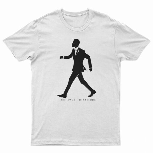 The Walk To Freedom T-Shirt