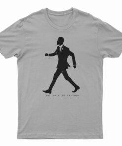 The Walk To Freedom T-Shirt