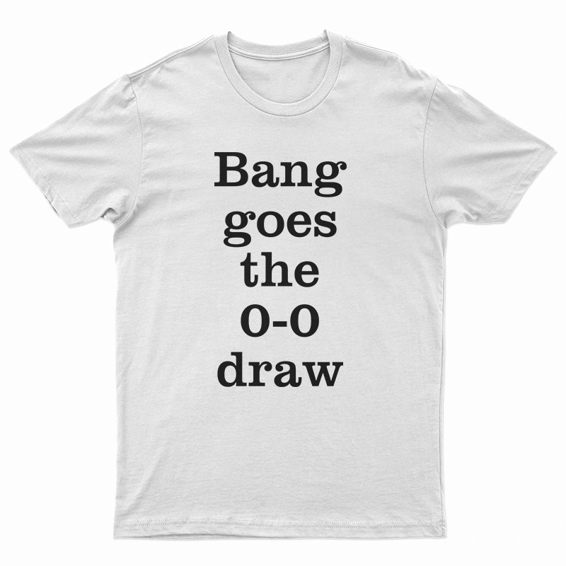 Thierry Henry Bang goes The 0-0 Draw T-Shirt