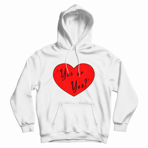 Valentines Day Yes Or Yes Hoodie